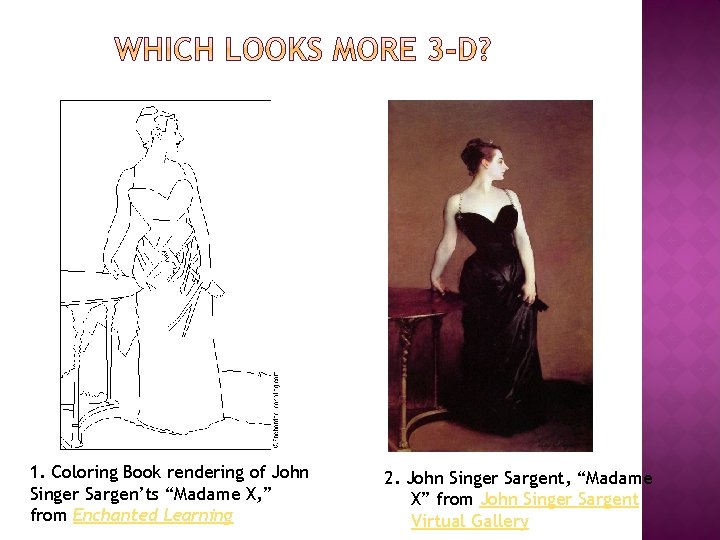 1. Coloring Book rendering of John Singer Sargen’ts “Madame X, ” from Enchanted Learning