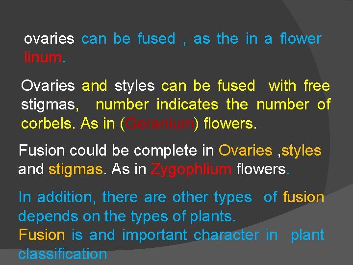 ovaries can be fused , as the in a flower linum. Ovaries and styles