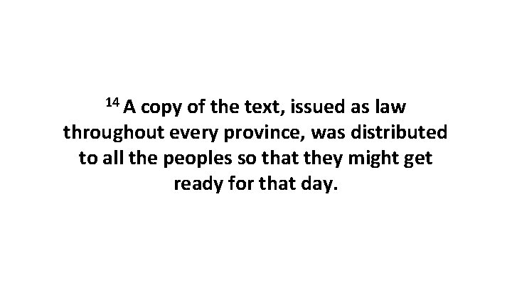 14 A copy of the text, issued as law throughout every province, was distributed