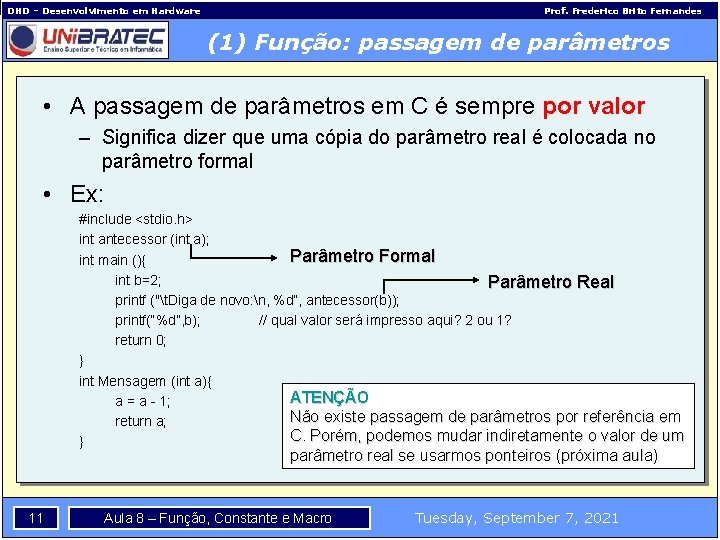 DHD – Desenvolvimento em Hardware Prof. Frederico Brito Fernandes (1) Função: passagem de parâmetros