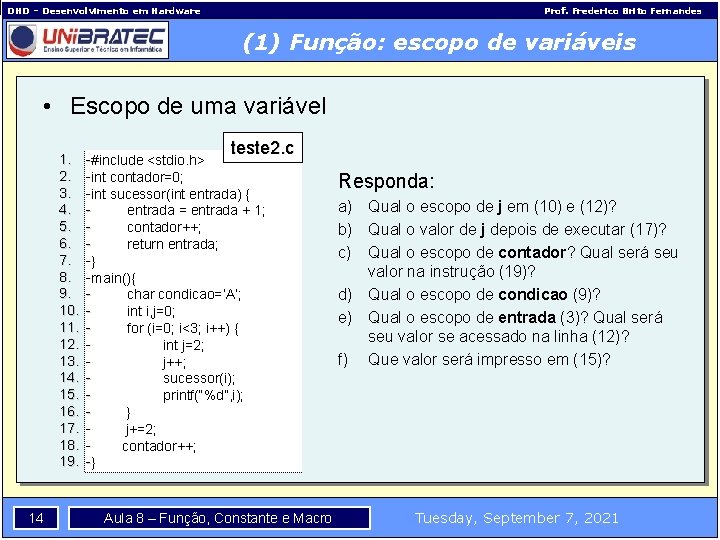 DHD – Desenvolvimento em Hardware Prof. Frederico Brito Fernandes (1) Função: escopo de variáveis