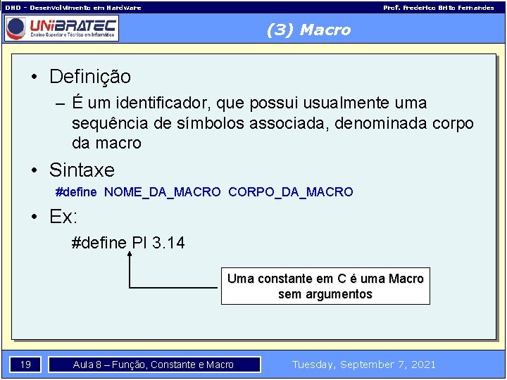 DHD – Desenvolvimento em Hardware Prof. Frederico Brito Fernandes (3) Macro • Definição –