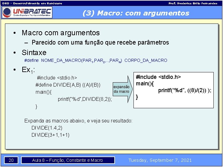 DHD – Desenvolvimento em Hardware Prof. Frederico Brito Fernandes (3) Macro: com argumentos •