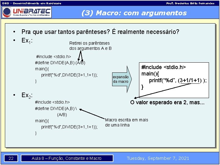 DHD – Desenvolvimento em Hardware Prof. Frederico Brito Fernandes (3) Macro: com argumentos •