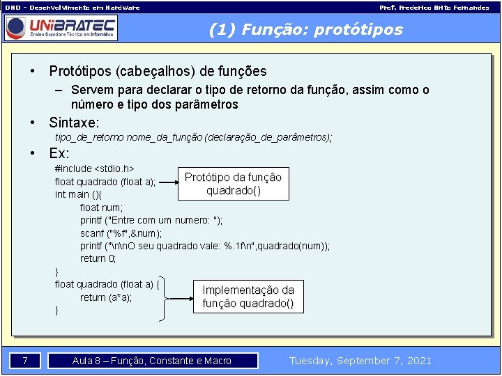 DHD – Desenvolvimento em Hardware Prof. Frederico Brito Fernandes (1) Função: protótipos • Protótipos