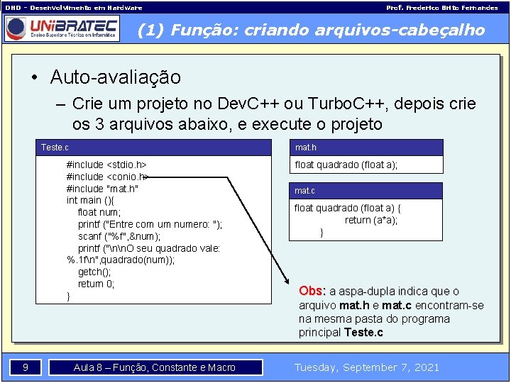 DHD – Desenvolvimento em Hardware Prof. Frederico Brito Fernandes (1) Função: criando arquivos-cabeçalho •