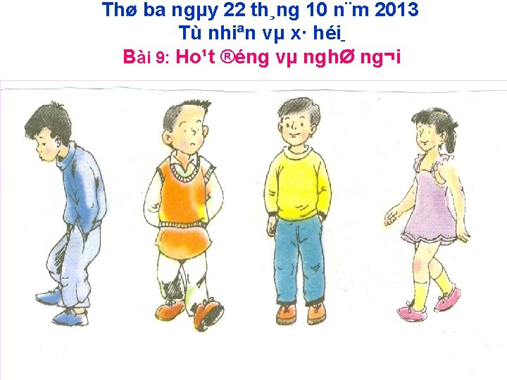 Thø ba ngµy 22 th¸ng 10 n¨m 2013 Tù nhiªn vµ x· héi Bài