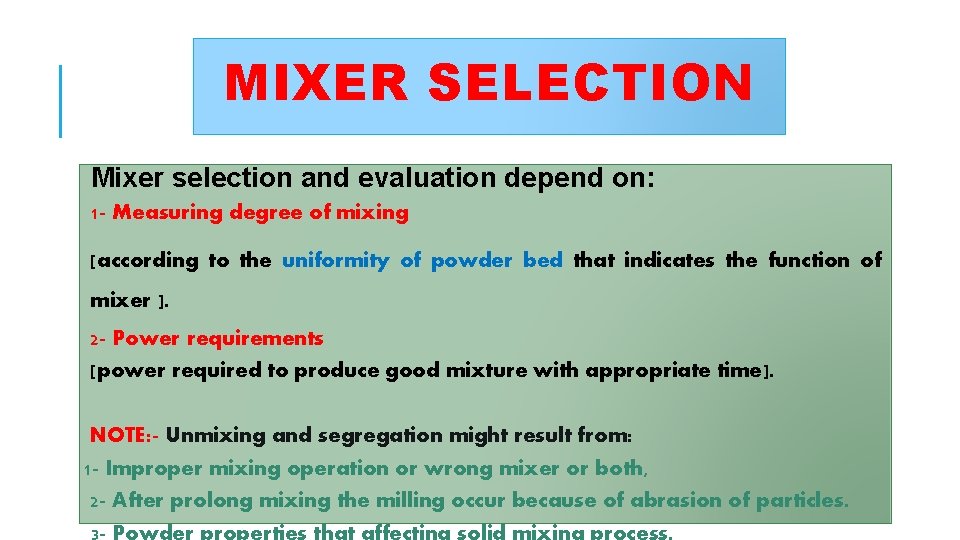 MIXER SELECTION Mixer selection and evaluation depend on: 1 - Measuring degree of mixing