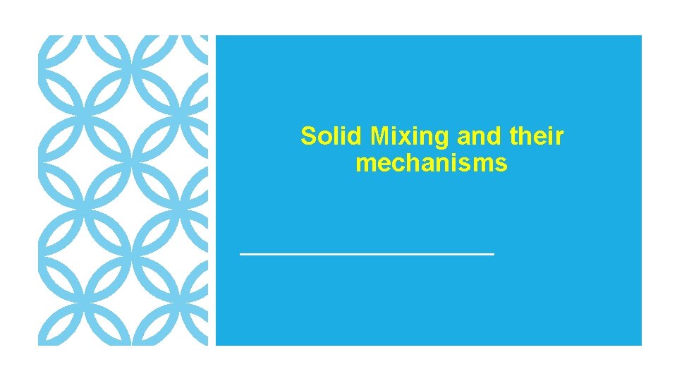 Solid Mixing and their mechanisms 