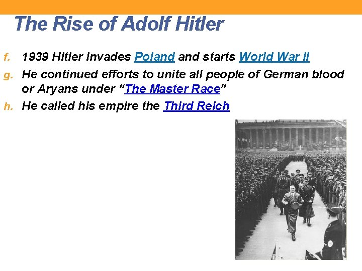 The Rise of Adolf Hitler 1939 Hitler invades Poland starts World War II g.