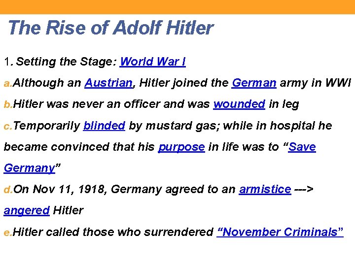 The Rise of Adolf Hitler 1. Setting the Stage: World War I a. Although