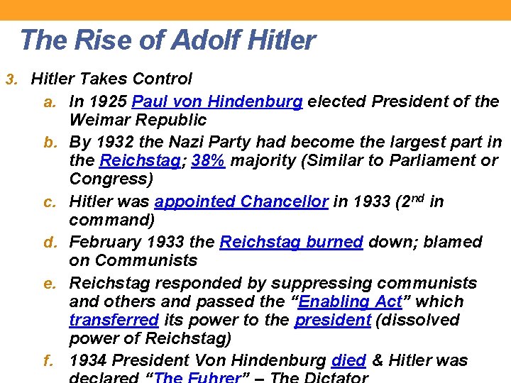 The Rise of Adolf Hitler 3. Hitler Takes Control a. In 1925 Paul von