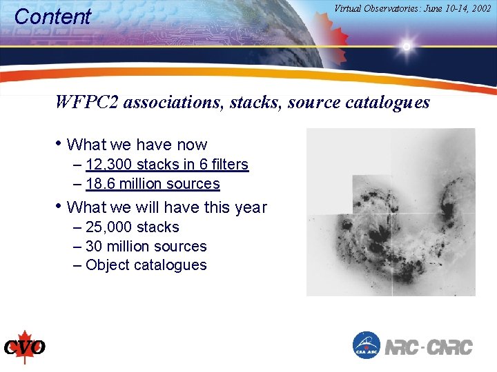 Content Virtual Observatories: June 10 -14, 2002 WFPC 2 associations, stacks, source catalogues •