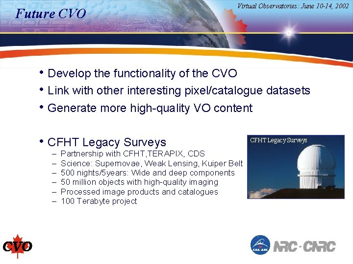 Future CVO Virtual Observatories: June 10 -14, 2002 • Develop the functionality of the