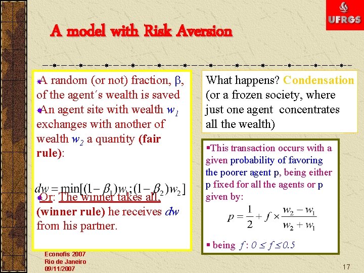 A model with Risk Aversion A random (or not) fraction, , of the agent´s