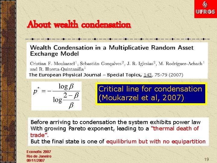 About wealth condensation The European Physical Journal – Special Topics, 143, 75 -79 (2007)