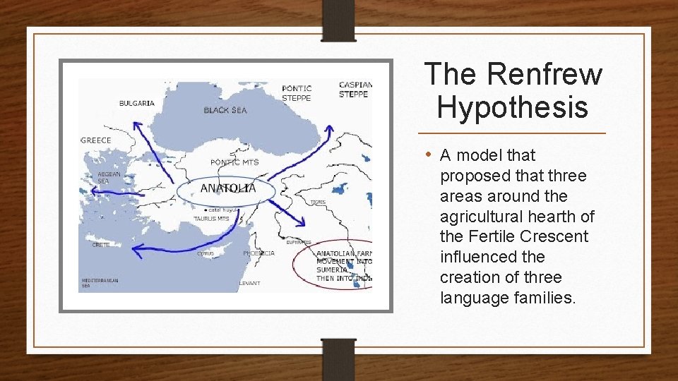 The Renfrew Hypothesis • A model that proposed that three areas around the agricultural The Renfrew Hypothesis • A model that proposed that three areas around the agricultural