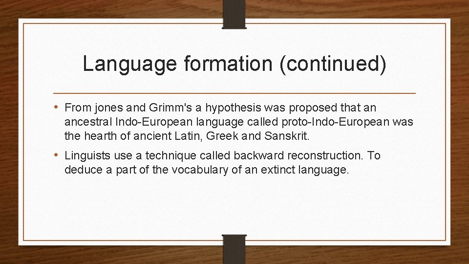 Language formation (continued) • From jones and Grimm's a hypothesis was proposed that an Language formation (continued) • From jones and Grimm's a hypothesis was proposed that an
