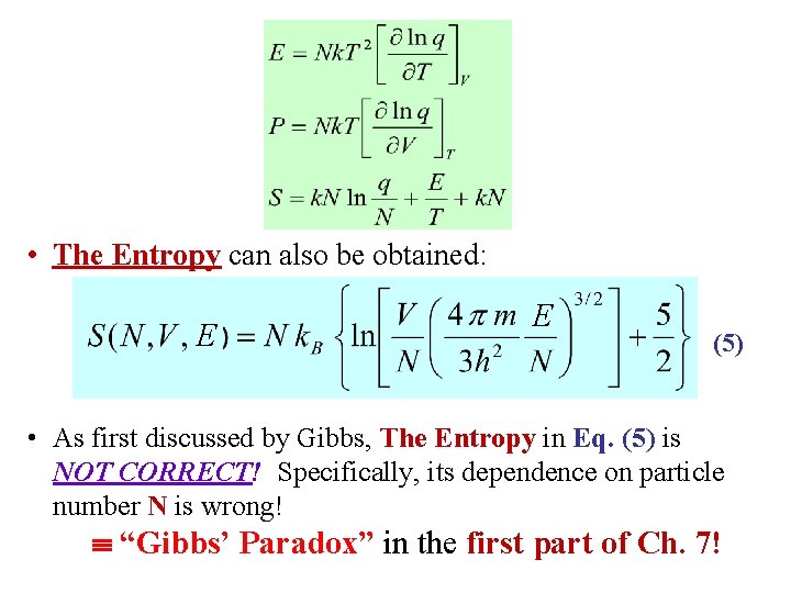  • The Entropy can also be obtained: E E (5) • As first
