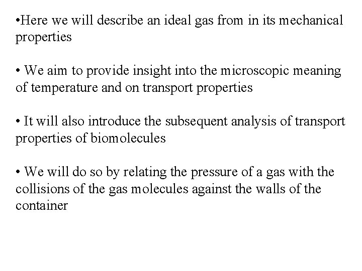  • Here The we will an idealinterpretation gas from inofitstemperature mechanical ideal describe