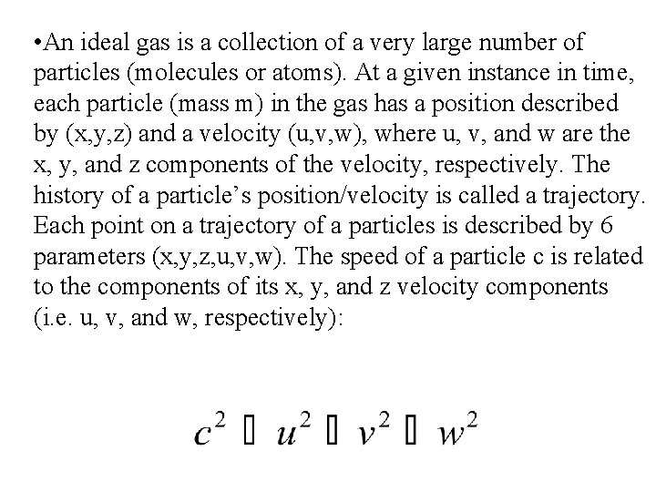  • An ideal gas is a collection of a very large number of