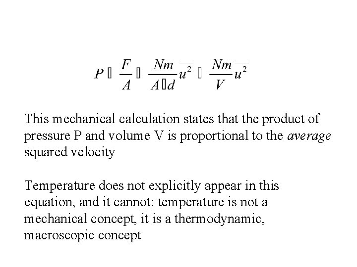 This mechanical calculation states that the product of pressure P and volume V is