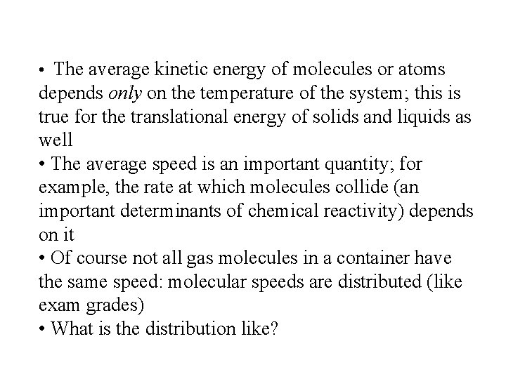  • The average kinetic energy of molecules or atoms depends only on the