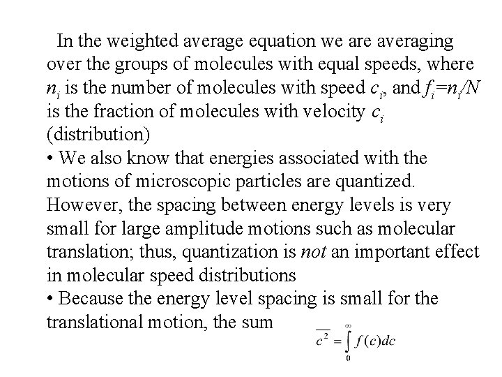  • In the weighted average equation we are averaging over the groups of