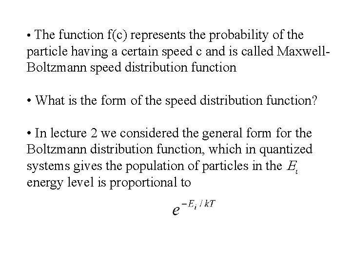  • The function f(c) represents the probability of the particle having a certain
