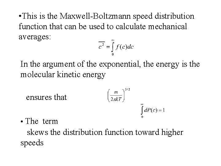  • This is the Maxwell-Boltzmann speed distribution function that can be used to