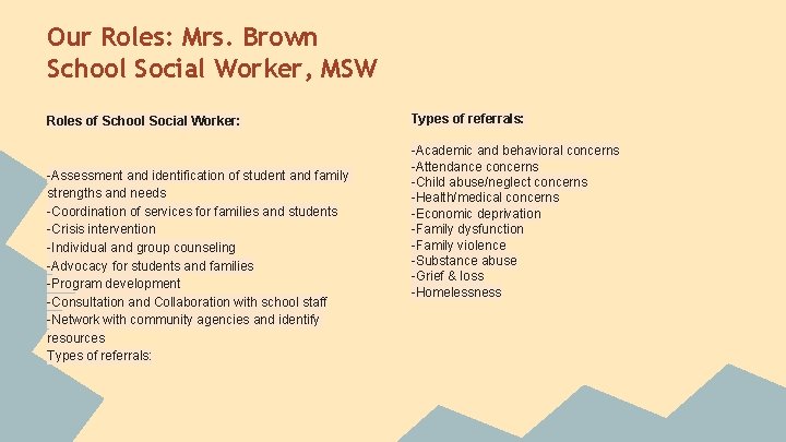 Our Roles: Mrs. Brown School Social Worker, MSW Roles of School Social Worker: -Assessment
