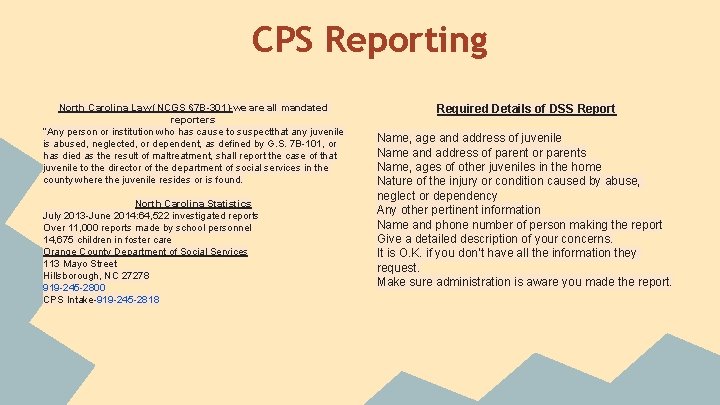 CPS Reporting North Carolina Law (NCGS § 7 B-301)-we are all mandated reporters “Any