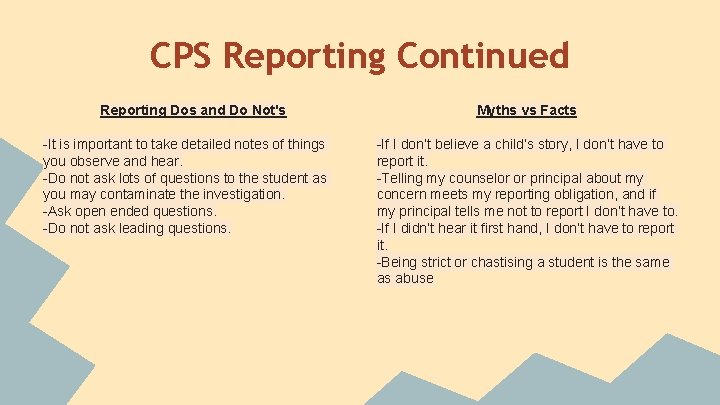 CPS Reporting Continued Reporting Dos and Do Not's -It is important to take detailed