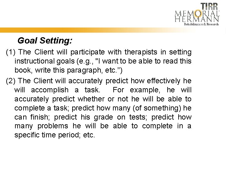 Goal Setting: (1) The Client will participate with therapists in setting instructional goals (e.