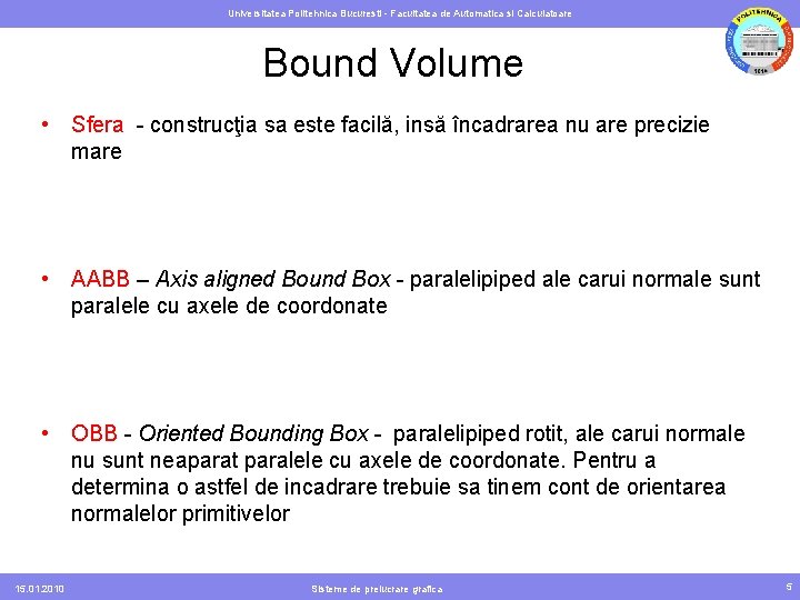 Universitatea Politehnica Bucuresti - Facultatea de Automatica si Calculatoare Bound Volume • Sfera -