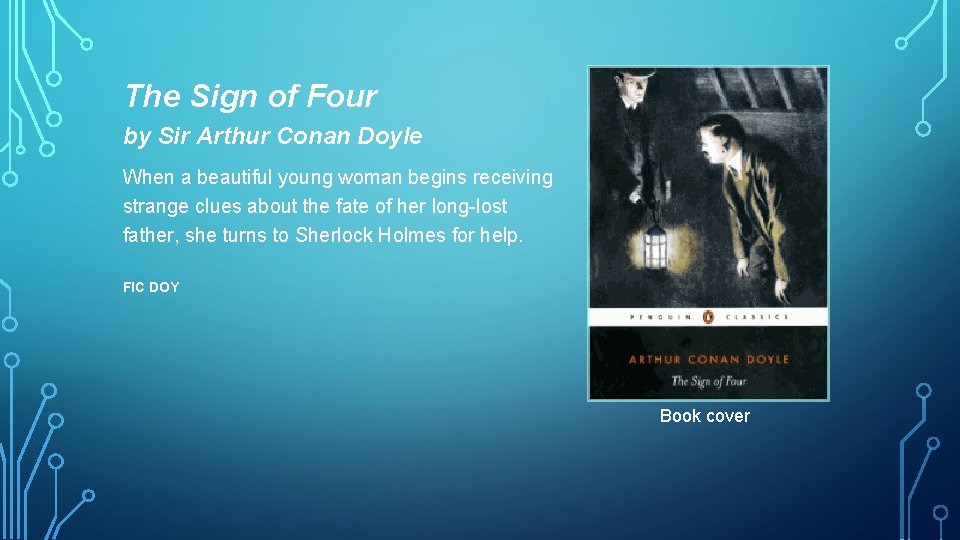 The Sign of Four by Sir Arthur Conan Doyle When a beautiful young woman