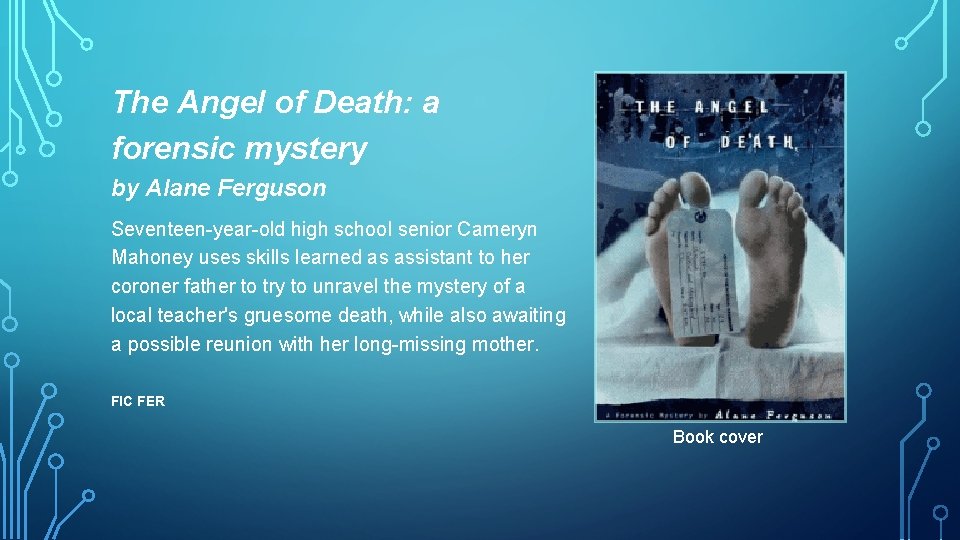 The Angel of Death: a forensic mystery by Alane Ferguson Seventeen-year-old high school senior