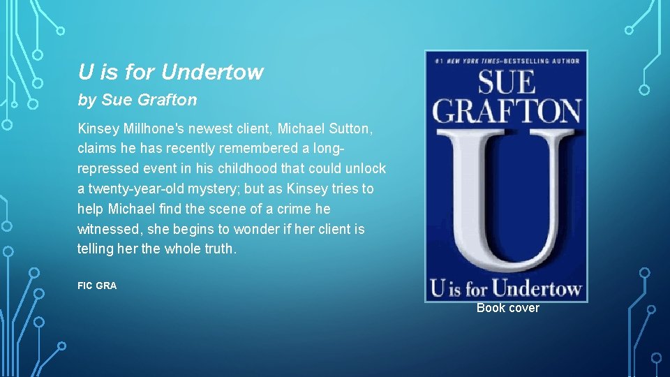 U is for Undertow by Sue Grafton Kinsey Millhone's newest client, Michael Sutton, claims