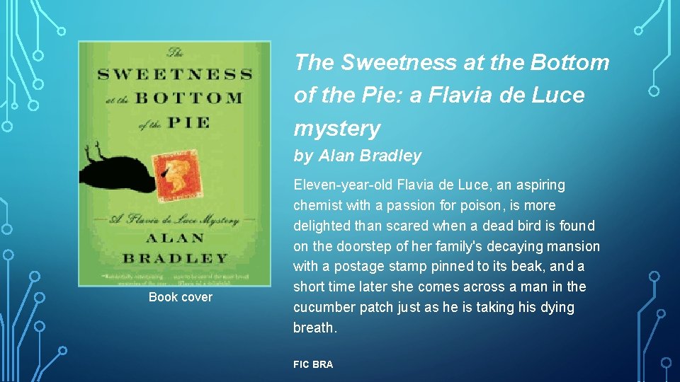 The Sweetness at the Bottom of the Pie: a Flavia de Luce mystery by