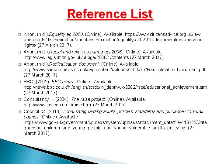 Reference List � � � Anon. (n. d. ). Equality ac 2010. (Online). Available: