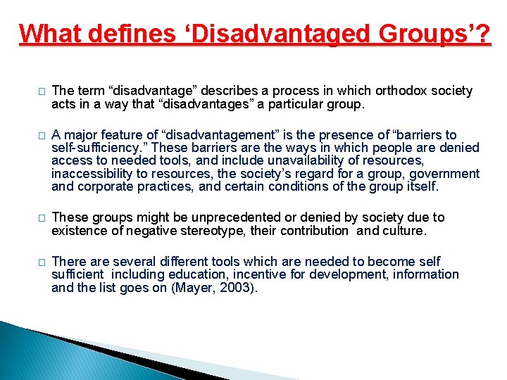 What defines ‘Disadvantaged Groups’? � The term “disadvantage” describes a process in which orthodox