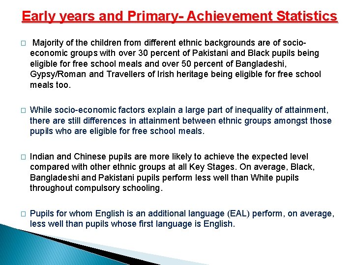 Early years and Primary- Achievement Statistics � Majority of the children from different ethnic