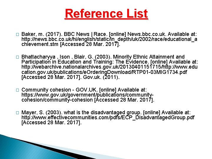 Reference List � Baker, m. (2017). BBC News | Race. [online] News. bbc. co.