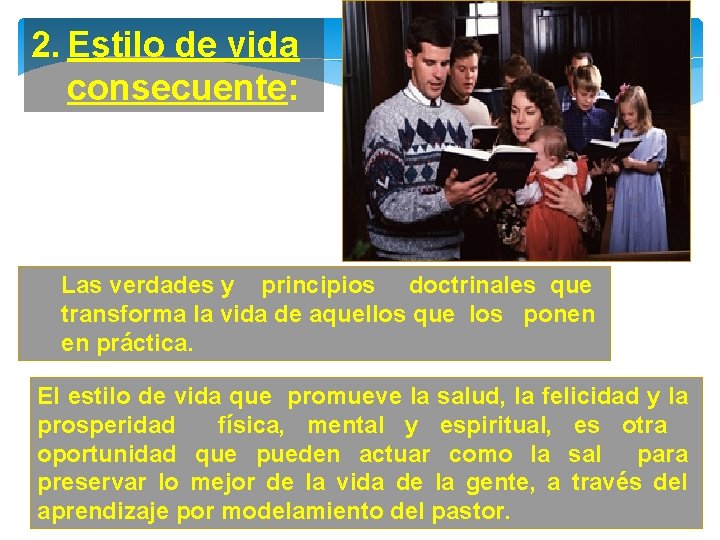 2. Estilo de vida consecuente: Las verdades y principios doctrinales que transforma la vida