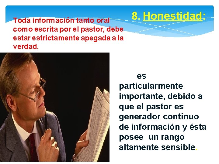 Toda información tanto oral como escrita por el pastor, debe estar estrictamente apegada a