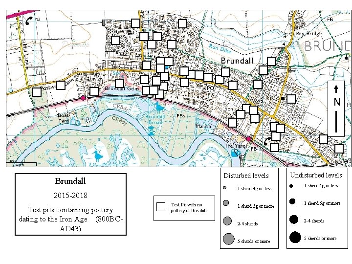 N Disturbed levels Brundall 1 sherd 4 g or less Undisturbed levels 1 sherd