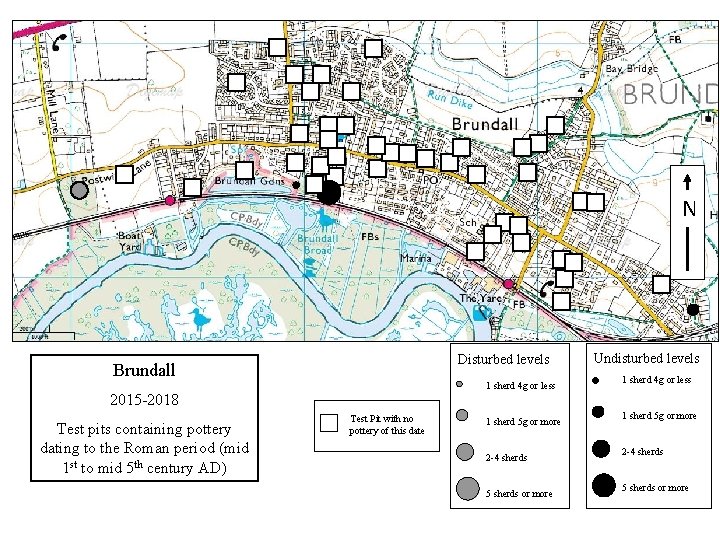 N Disturbed levels Brundall 1 sherd 4 g or less Undisturbed levels 1 sherd