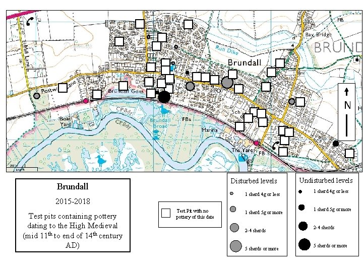 N Disturbed levels Brundall 1 sherd 4 g or less Undisturbed levels 1 sherd