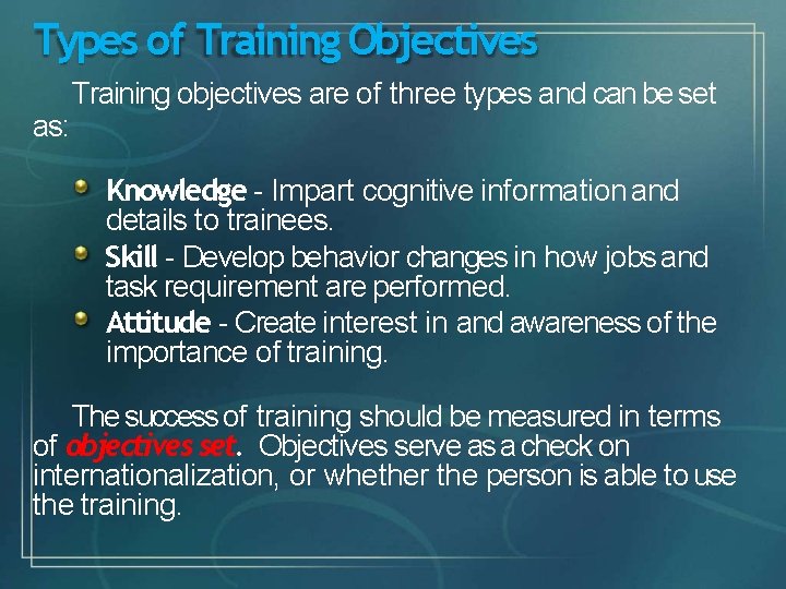 Types of Training Objectives as: Training objectives are of three types and can be