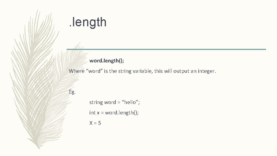 . length word. length(); Where “word” is the string variable, this will output an . length word. length(); Where “word” is the string variable, this will output an